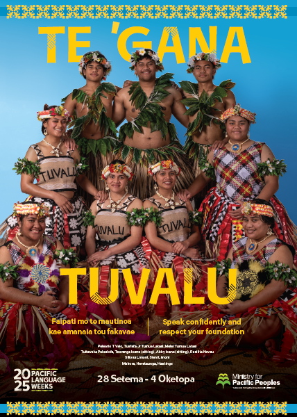 A group of 10 people wearing traditional Tuvalu dress looking at the camera and smiling. With the yellow heading Te 'Gana Tuvalu framing them. Smaller text promotes the theme and dates for Tuvalu Language Week 2025 happening 28 Setema - 4 Oketopa. 
