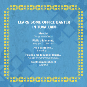Light blue background with a yellow patterned border and the title Learn some office banter in Tuvaluan. It lists 5 phrases underneath in Tuvaluan and English. 